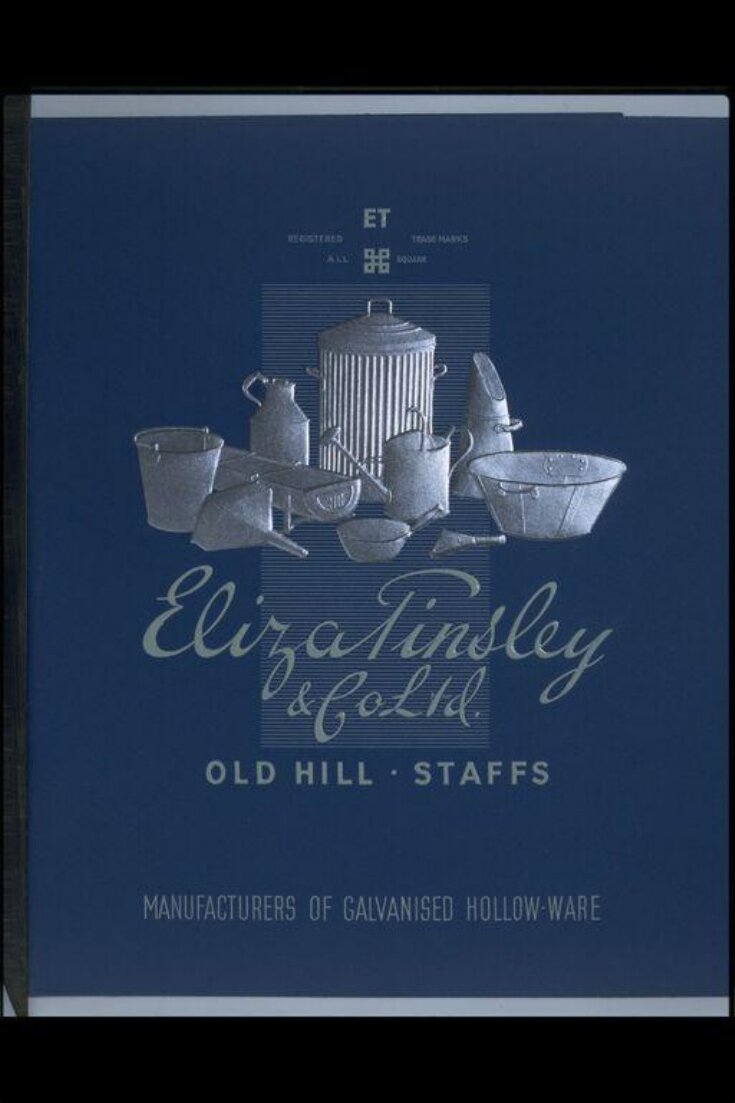 Catalogue cover for Eliza Tinsley & Co. Ltd.,  Staffs.  Manufacturers of galvanised hollow wear.   Printed by W.W. Allen & Co. Ltd., Solihull, W.  Midlands. top image