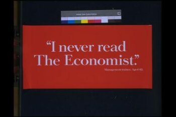 "I never read The Economist." Management trainee. Aged 42