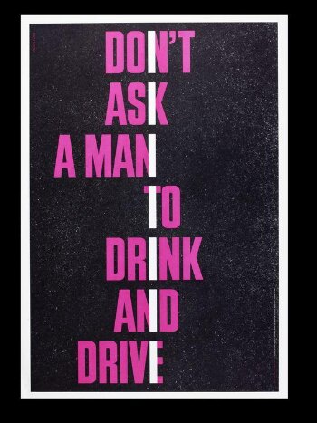 Don't Ask A Man To Drink And Drive