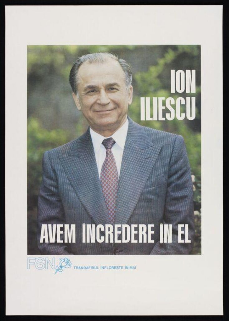 Ion Iliescu. We Trust Him. FSN [National Salvation Front]. The rose blooms in May top image