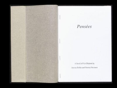 Pensées : a book in five chapters / by Jeremy Deller and Thomas Nicolaou