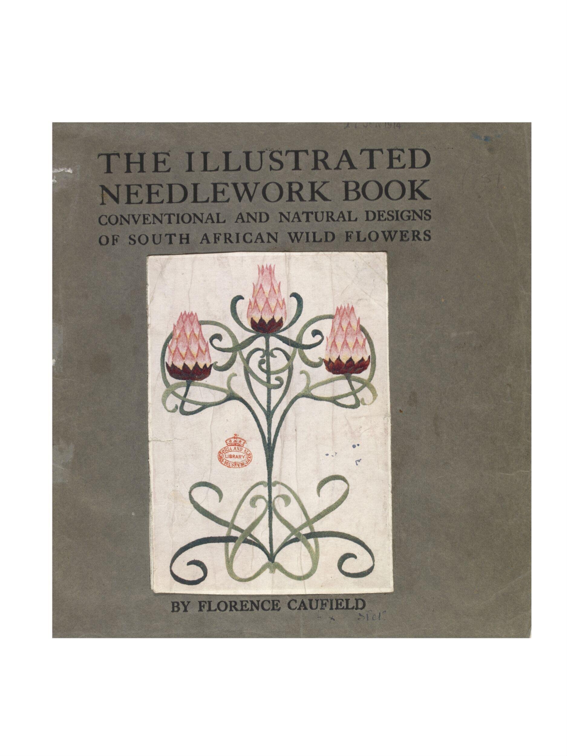 The illustrated needlework book: conventional and natural designs of South African flowers