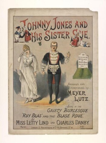 Music sheet cover for 'Johnny Jones and His Sister Sue from 'Ruy Blas or the Blasé Roué', Gaiety Theatre, 1889.