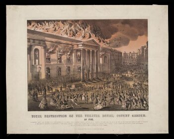 The Destruction of the Theatre Royal, Covent Garden, by fire on 5th March 1856