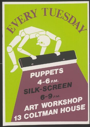 Every Tuesday, Art Workshop. Puppets 4-6pm, Silk-screen 6-9pm