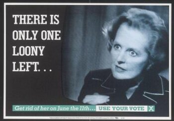 There Is Only One Loony Left... Get rid of her on June 11th...Use Your Vote