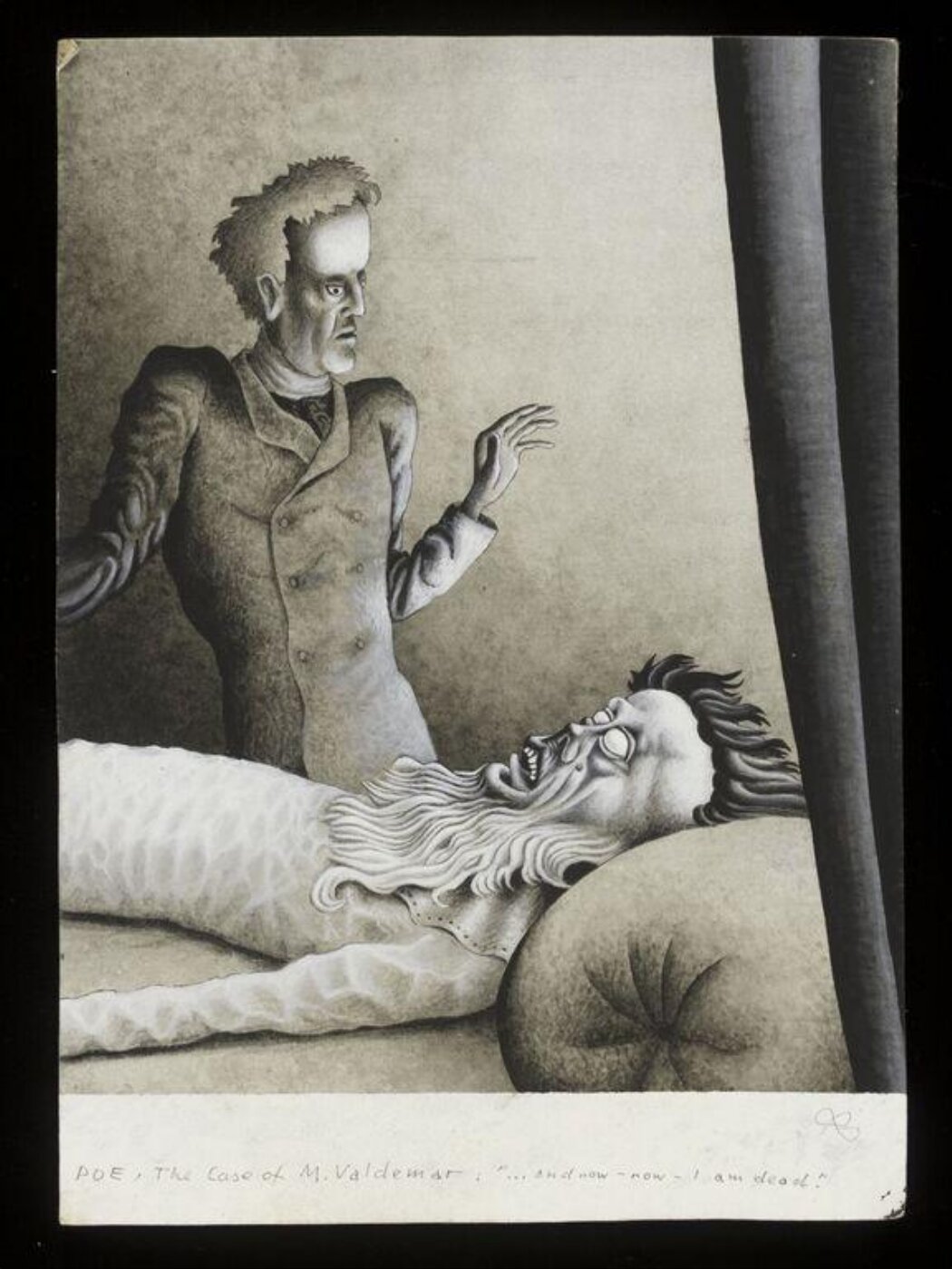 Unknown, Poe, The Case of M. Valdemar: "...and now-now- I am dead"
