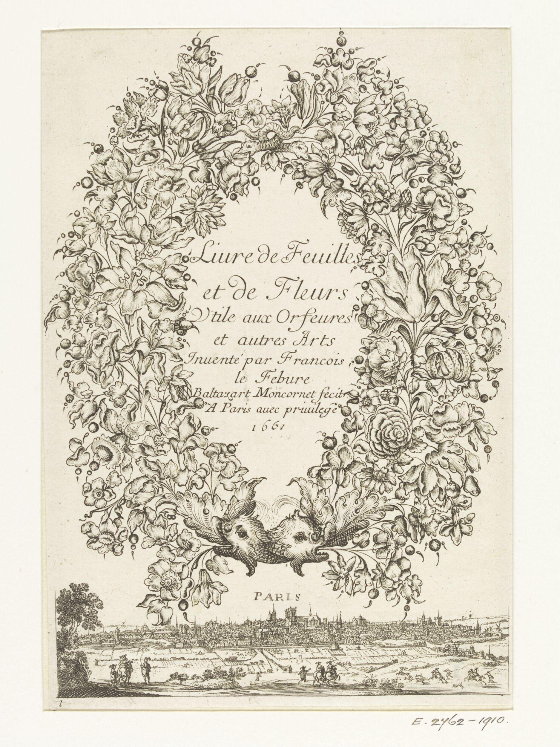 Livre de Feuilles et de Fleurs Vtile aux Orfeures et autres Arts Inventé par Francois le Febure 