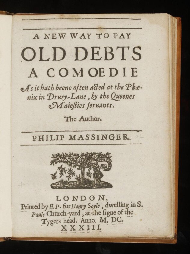 A new way to pay old debts. (1633) by Andreas Massinger