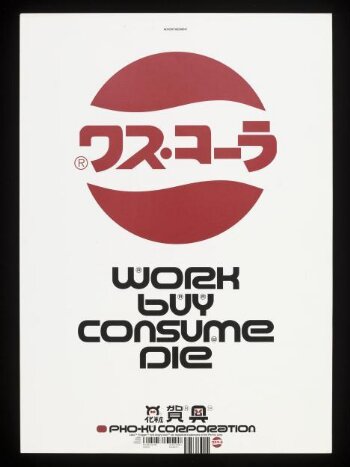 Work Buy Consume Die