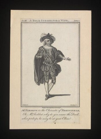 Mr Parsons in the character of Periwinkle in A Bold Stroke for a Wife