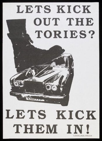 Lets Kick out the Tories? Lets Kick Them In!