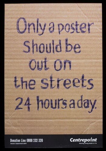 Only a poster should be out on the streets 24 hours a day