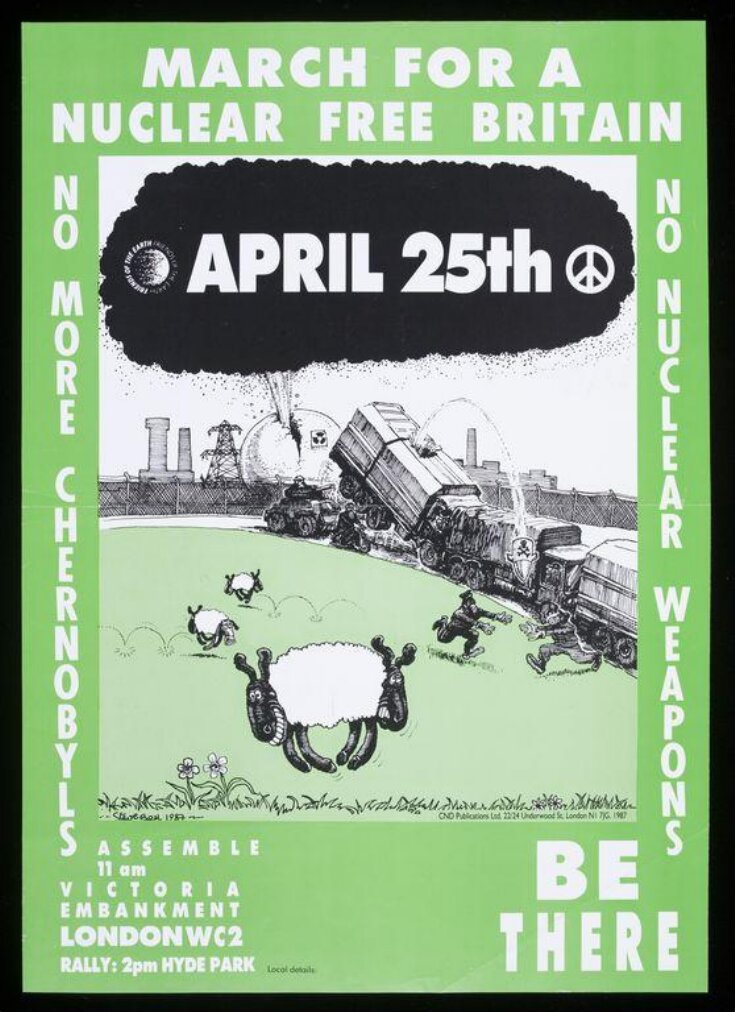 March For A Nuclear Free Britain. Poster advertsing  a march from Victoria to Hyde Park, London, organised  by the Campaign For Nuclear Disarmament and Friends of  the Earth, on April 25th 1987. top image