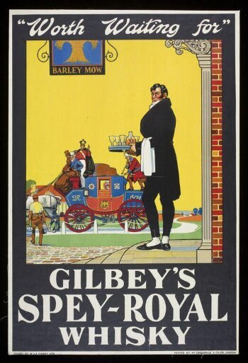 "Worth Waiting for" Gilbey's Spey-Royal Whiskey