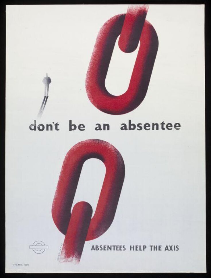 Don't be an absentee. Absentees Help the Axis. Poster issued by London Transport during the Second World War. top image