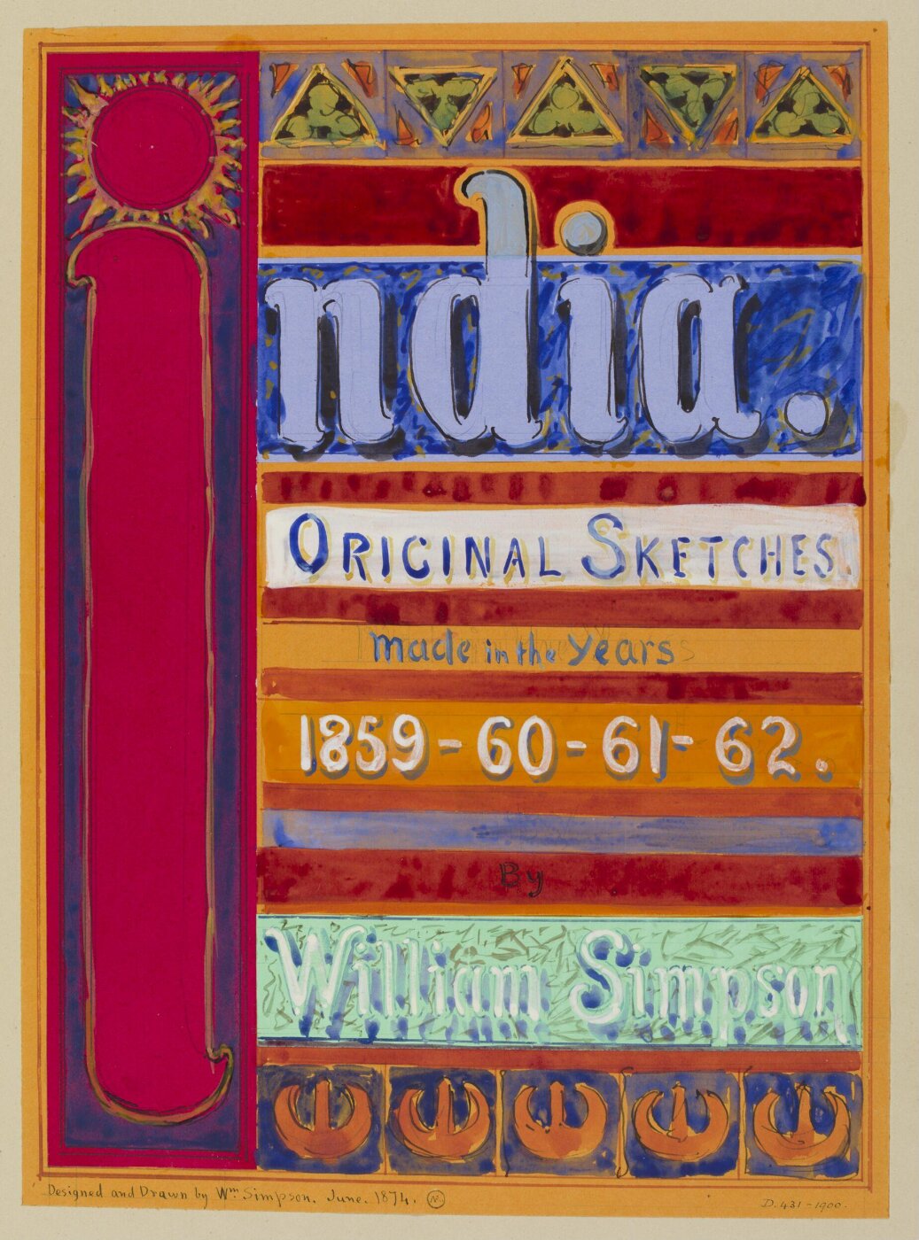 Simpson, William (R.I.), India. Original Sketches made in the Years 1859-60-61-62.