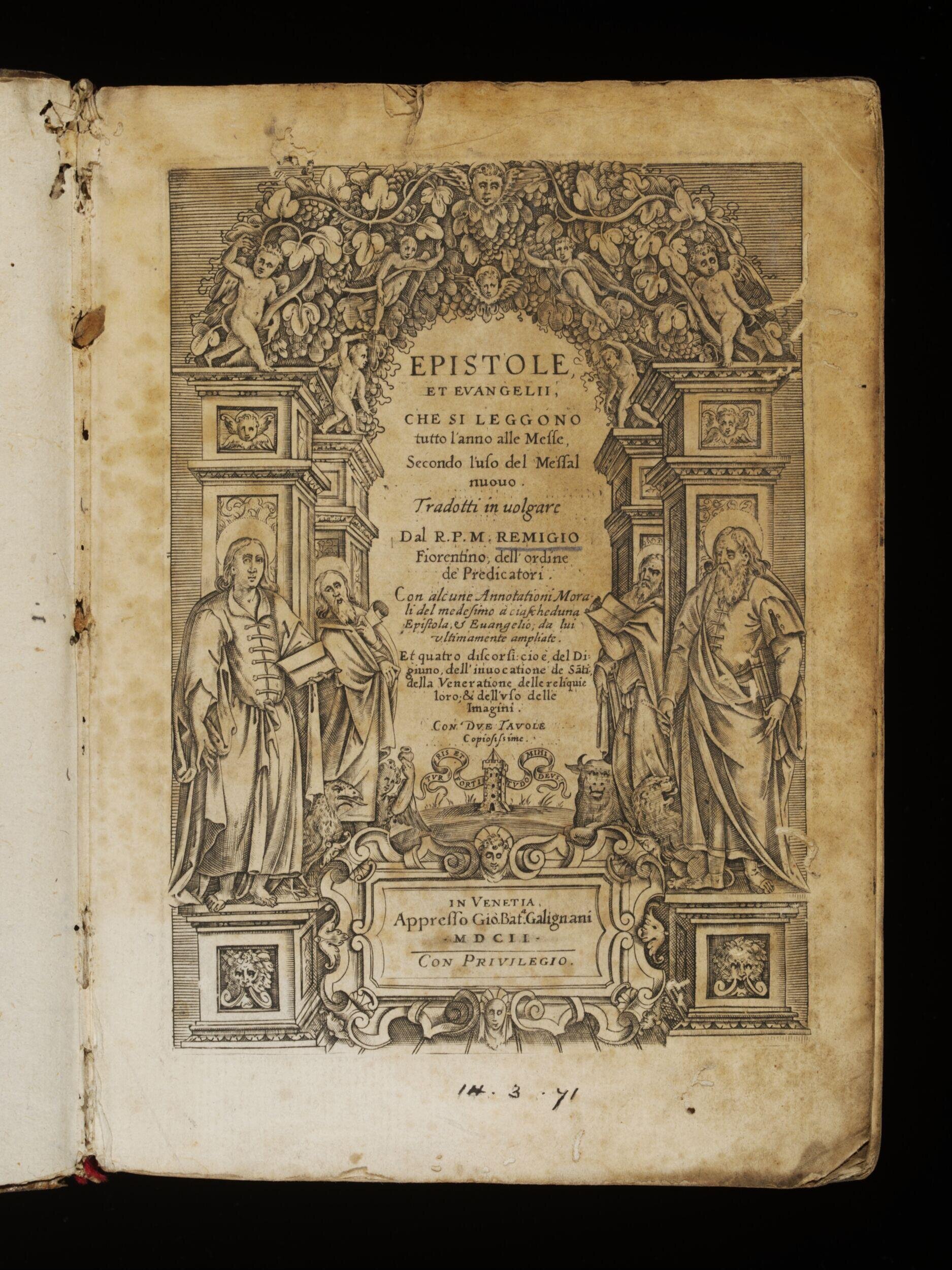Epistole et Evangelii, che si leggono tutto l'anno alle messe : secondo l'uso del messal nuovo / tradotti in uolgare dal R.P.M. Remigio