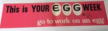 Go To Work on an Egg banner poster