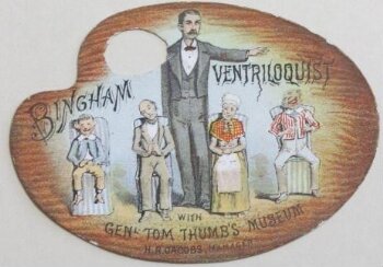 Bingham Ventriloquist with Genl. Tom Thumb's Museum