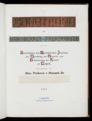 Vorbilder für Handwerker und Fabrikanten aus den Sammlungen des Minutolischen Instituts... zu Liegnitz