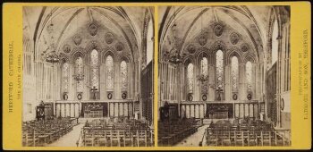 Stereoscopic photograph of Hereford Cathedral, the Lady Chapel