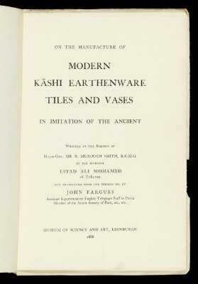 On the manufacture of modern Kāshi earthenware tiles and vases in imitation of the ancient