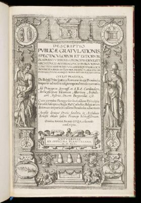 Descriptio publicae gratulationis, spectaculorum et ludorum, in adventu Sereniss