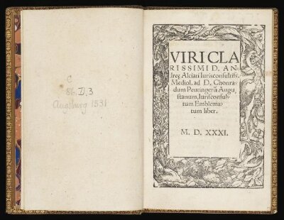 Viri clarissimi D. Andree Alciati Iurisconsultiss. Mediol. ad D. Chonradum Peutingerū Augustanum, Iurisconsultum Emblematum liber