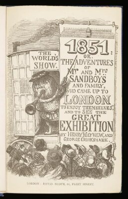 1851, or, The adventures of Mr. and Mrs. Sandboys, their son and daughter : who came up to London to "enjoy themselves", and see the Great Exhibition