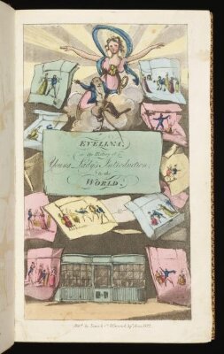 Evelina, or, Female life in London : being the history of a young lady's introduction to fashionable life, and the gay scenes of the metropolis, displaying a highly humorous, satirical, and entertaining description of fashionable characters, manners, and amusements, in the higher circles of metropolitan society