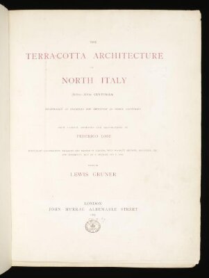 The terra-cotta architecture of North Italy (XIIth-XVth centuries) : pourtrayed as examples for imitation in other countries