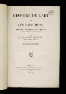 Histoire de l'art par les monumens: depuis sa decadence au IVe siecle jusqu'a son renouvellement au XVIe thumbnail 1