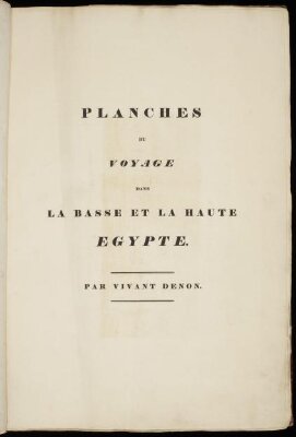 Planches du Voyage dans la Basse et la Haute Égypte, pendant les Campagnes du Général Bonaparte