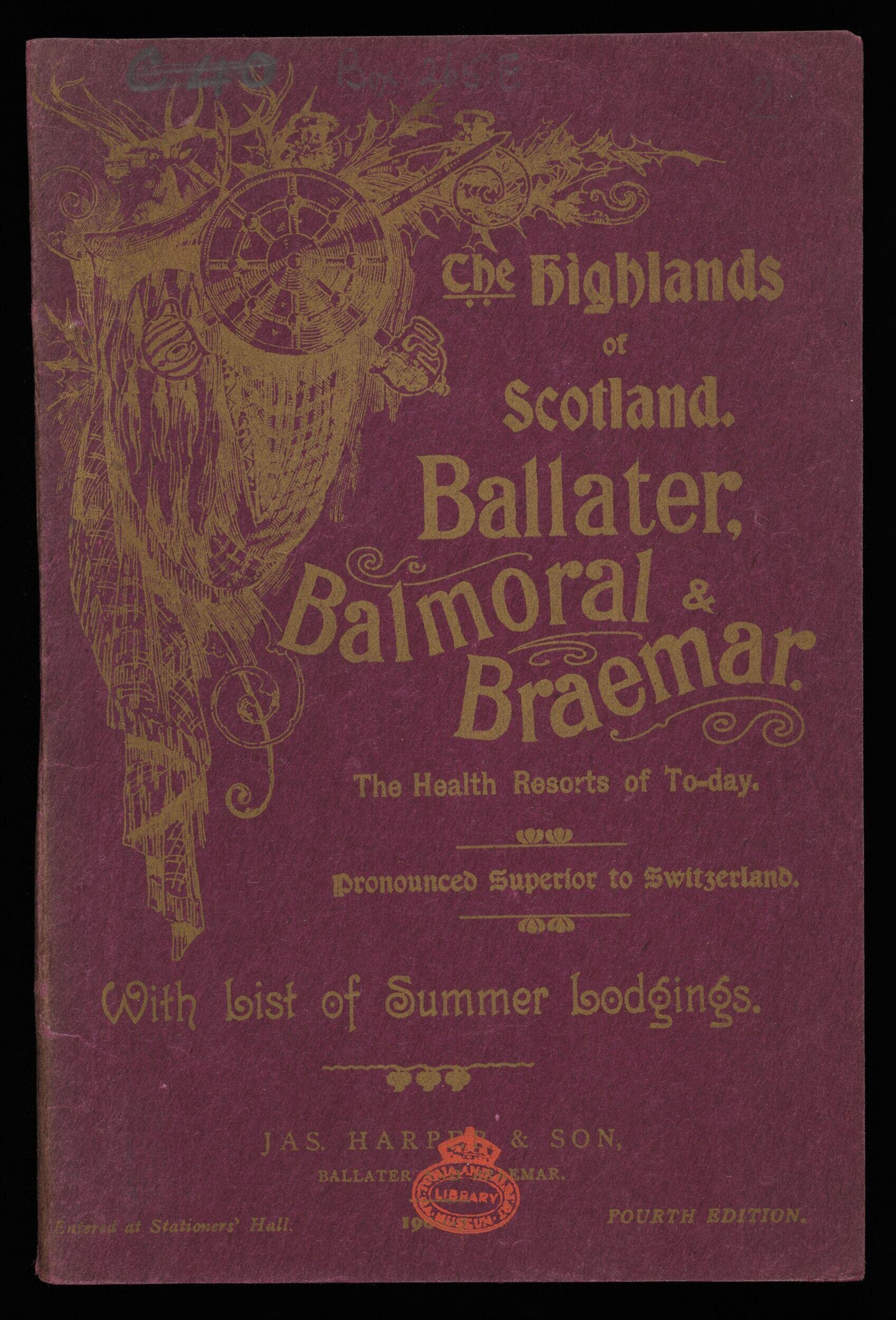 The Highlands of Scotland: Ballater, Balmoral & Braemar, and surrounding districts with list of summer lodgings