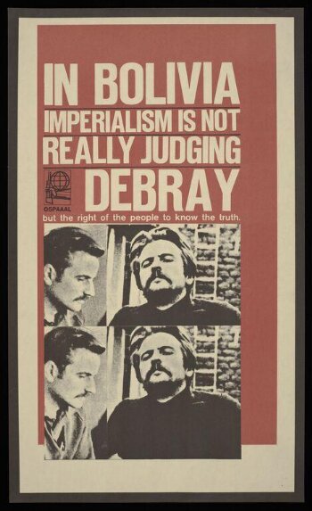 In Bolivia, Imperialism is not really judging Debray...