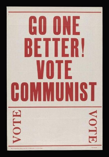 Go one better! Vote Communist