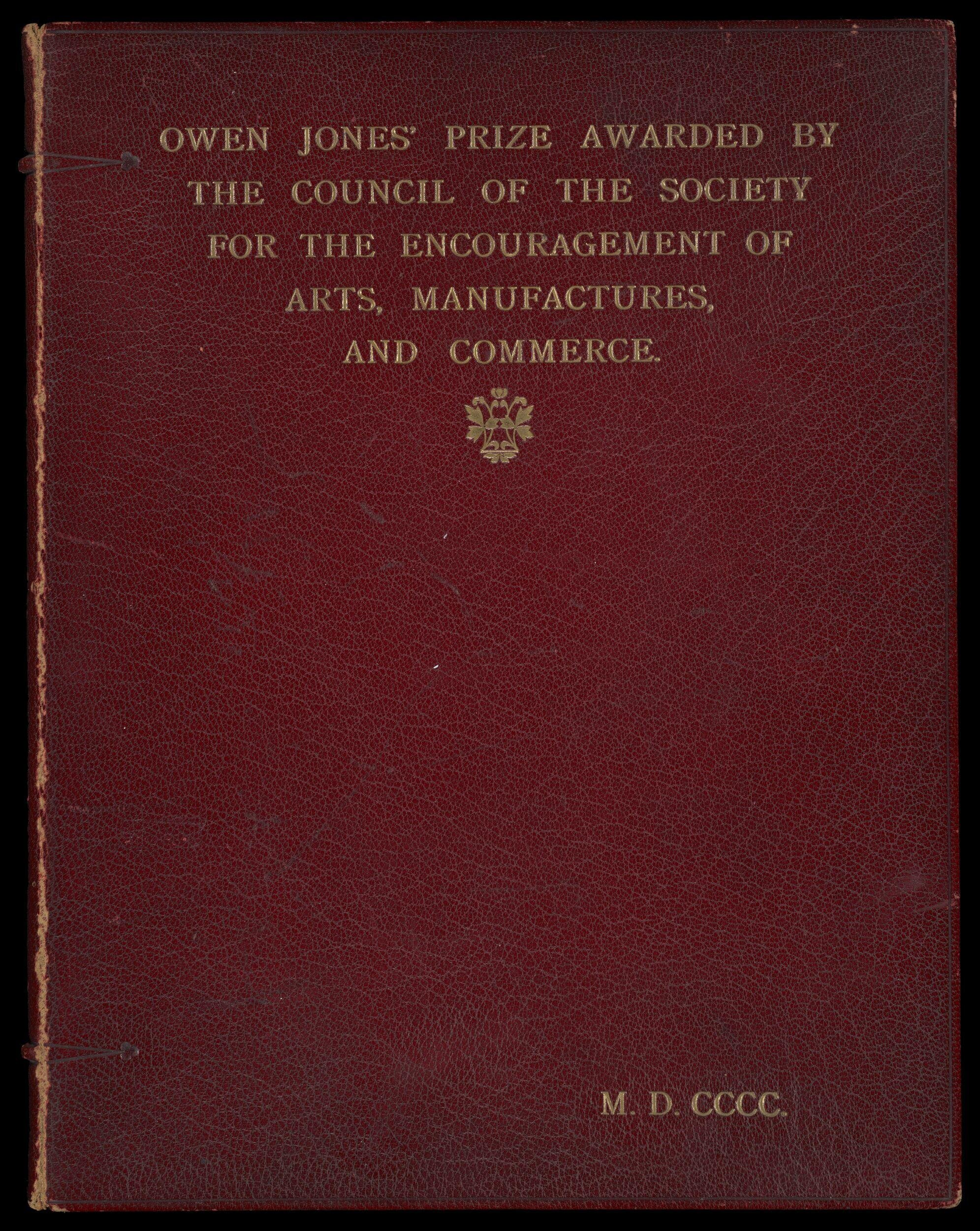Owen Jones Prize awarded by the Council of the Society for the encouragement of Arts, Manufactures and Commerce