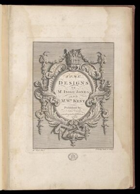 Some designs of Mr. Inigo Jones and Mr. Wm Kent